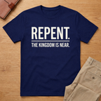 Repent The Kingdom Is Near T-Shirt