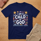 I Am A Child of God T-Shirt