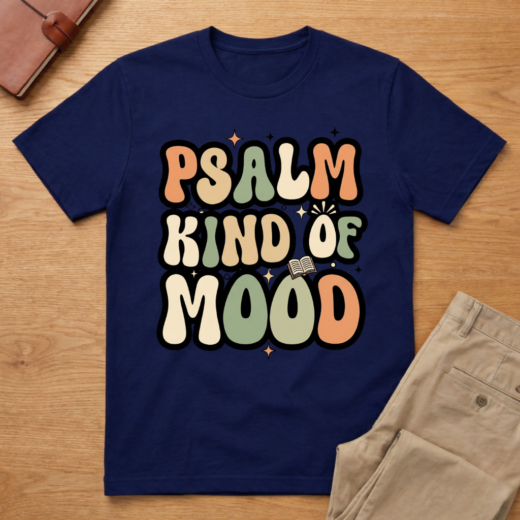 Psalm Kind of Mood T-Shirt