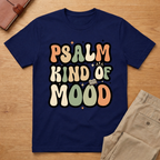 Psalm Kind of Mood T-Shirt