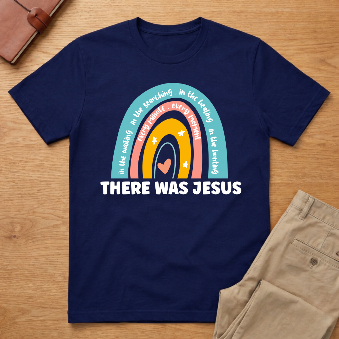 There Was Jesus Christian Rainbow T-Shirt