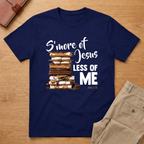 S'more Jesus Less Of Me T-Shirt
