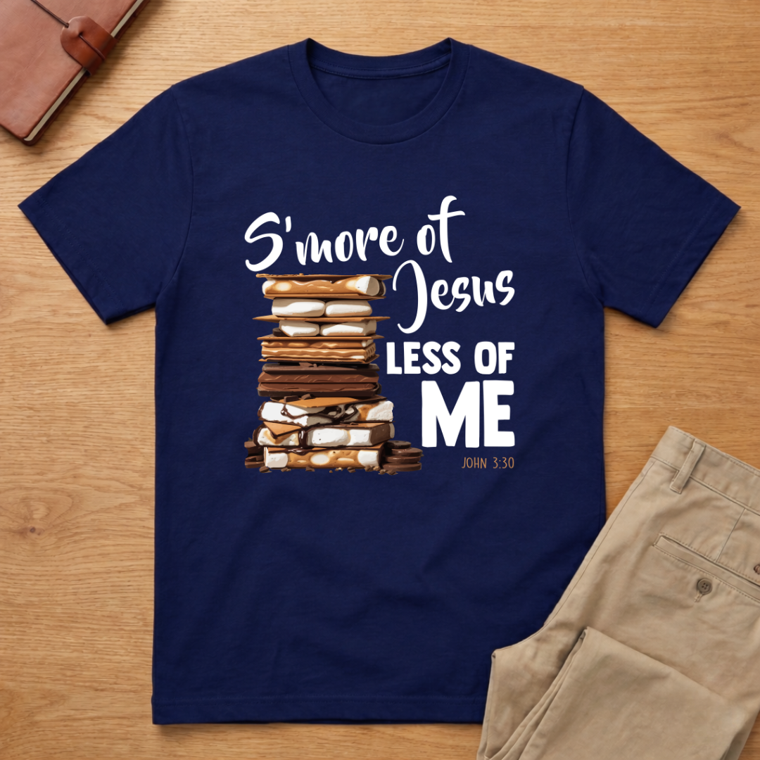 S'more Jesus Less Of Me T-Shirt