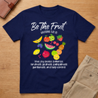 Be The Fruit Galatians Verse T-Shirt