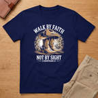 Walk by Faith Not by Sight Cowboy T-Shirt