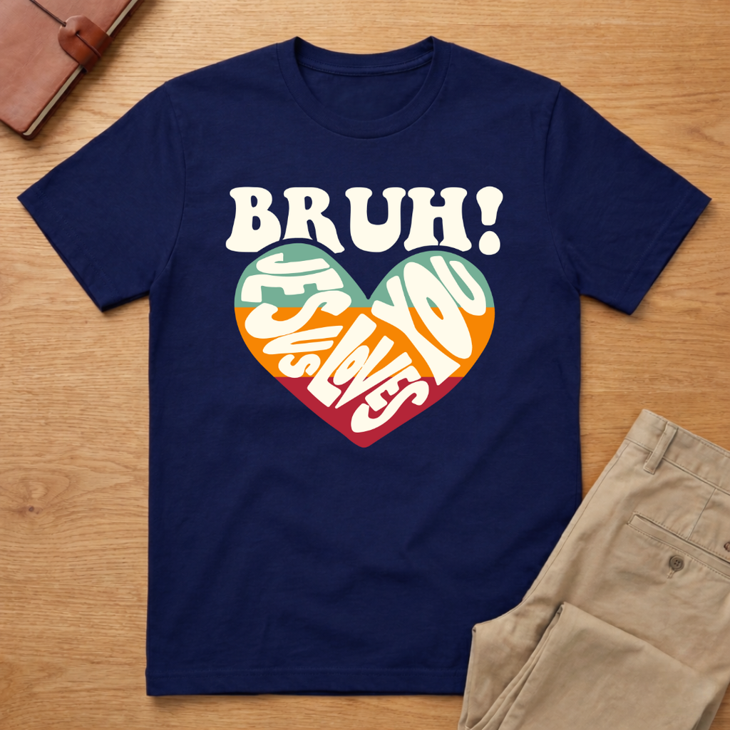 Bruh Jesus Loves You T-Shirt