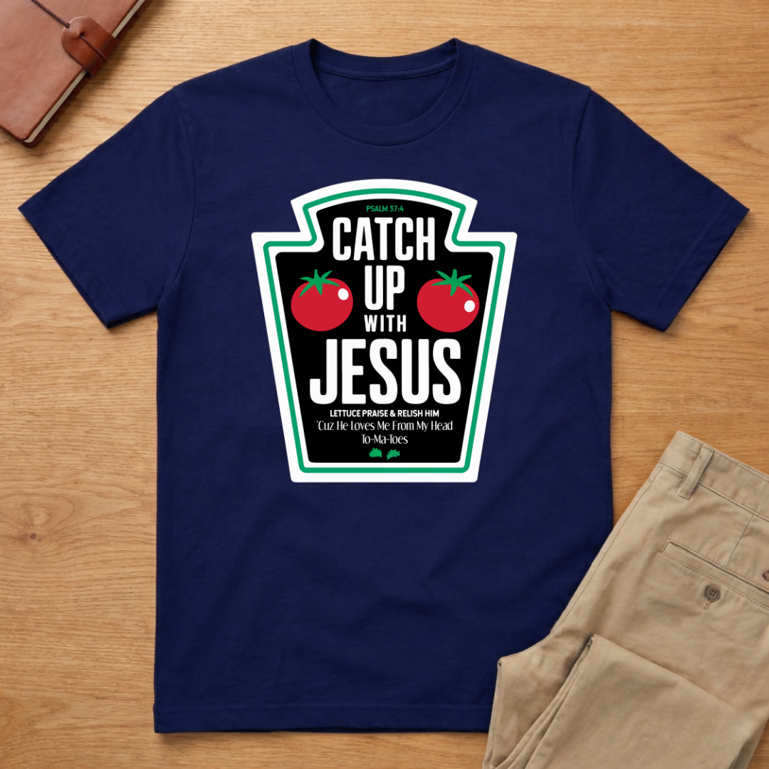 Catch Up With Jesus Ketchup T-Shirt