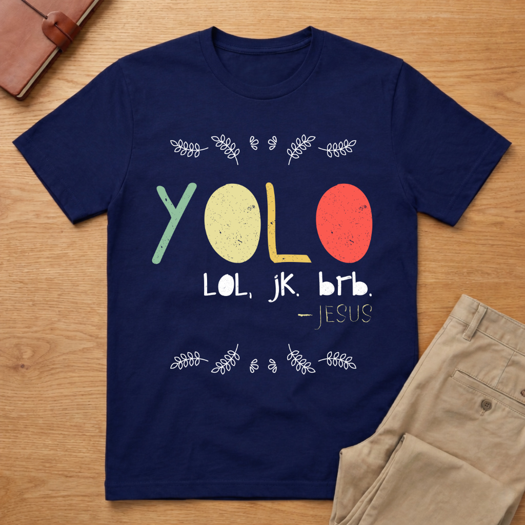 Yolo LOL JK BRB Jesus T-Shirt