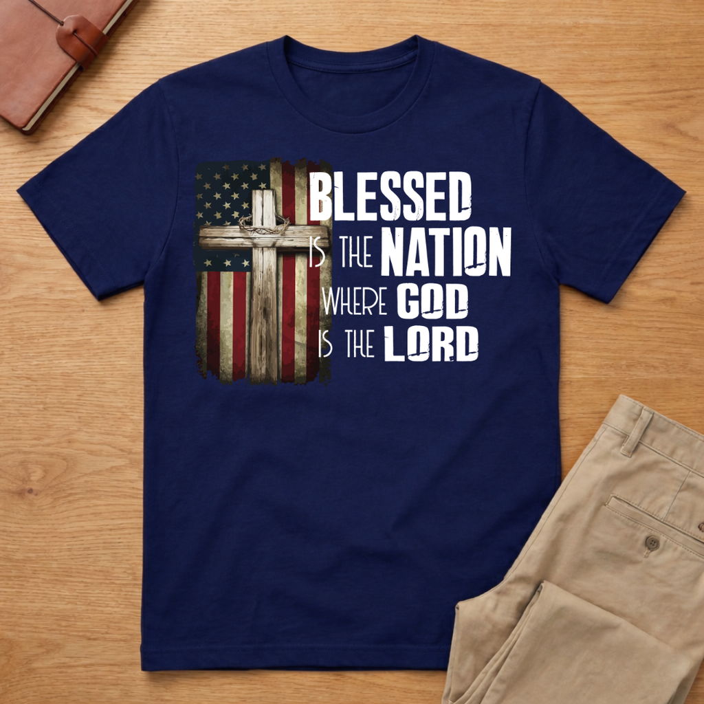 Blessed Is The Nation Where God Is Lord T-Shirt