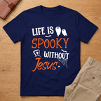 Life is Spooky Without Jesus Halloween T-Shirt
