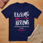 Raising Arrows Christian Homeschool Psalms 127:3-5 T-Shirt