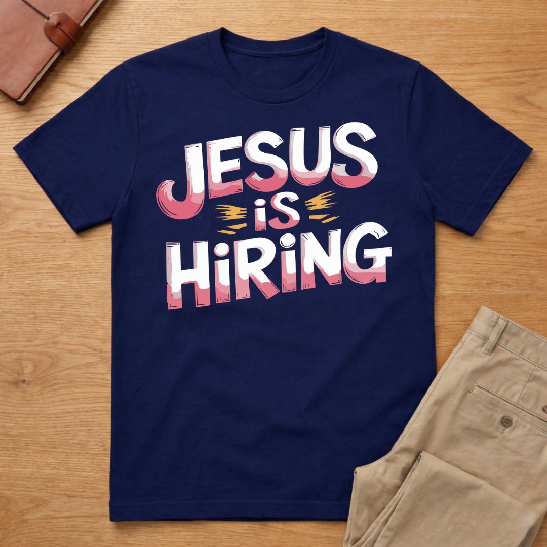 Jesus is Hiring T-Shirt