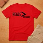 Peace is Greater Than Pressure T-Shirt