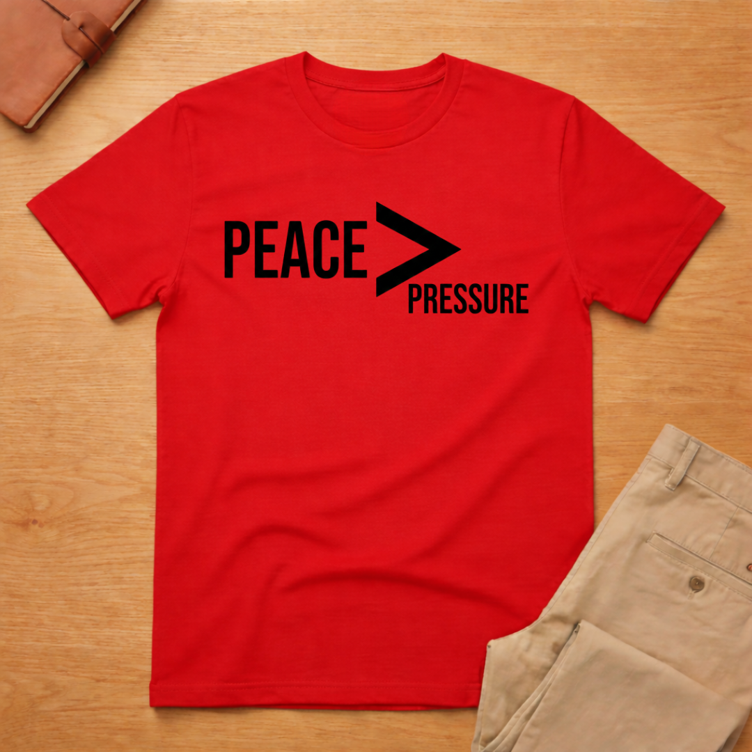 Peace is Greater Than Pressure T-Shirt