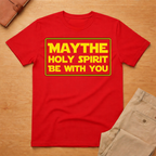May The Holy Spirit Be With You T-Shirt