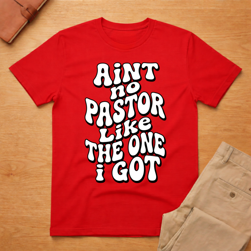 Aint No Pastor Like T-Shirt