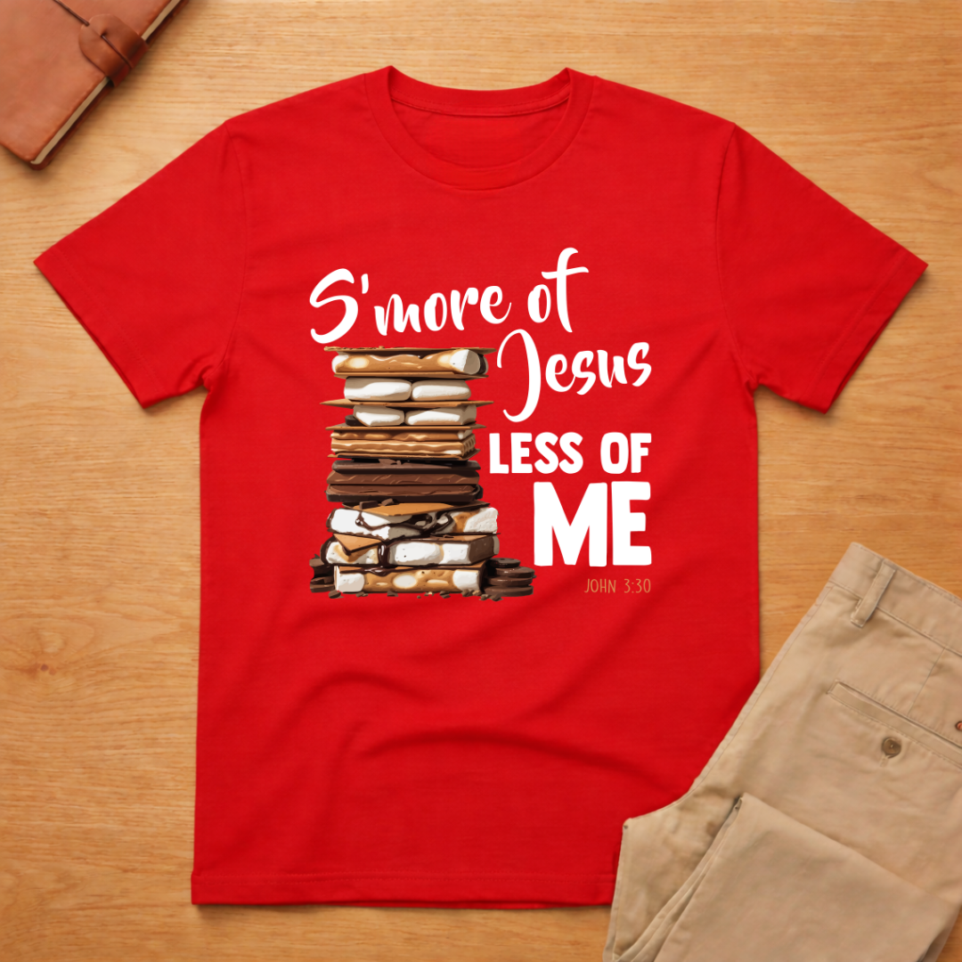 S'more Jesus Less Of Me T-Shirt