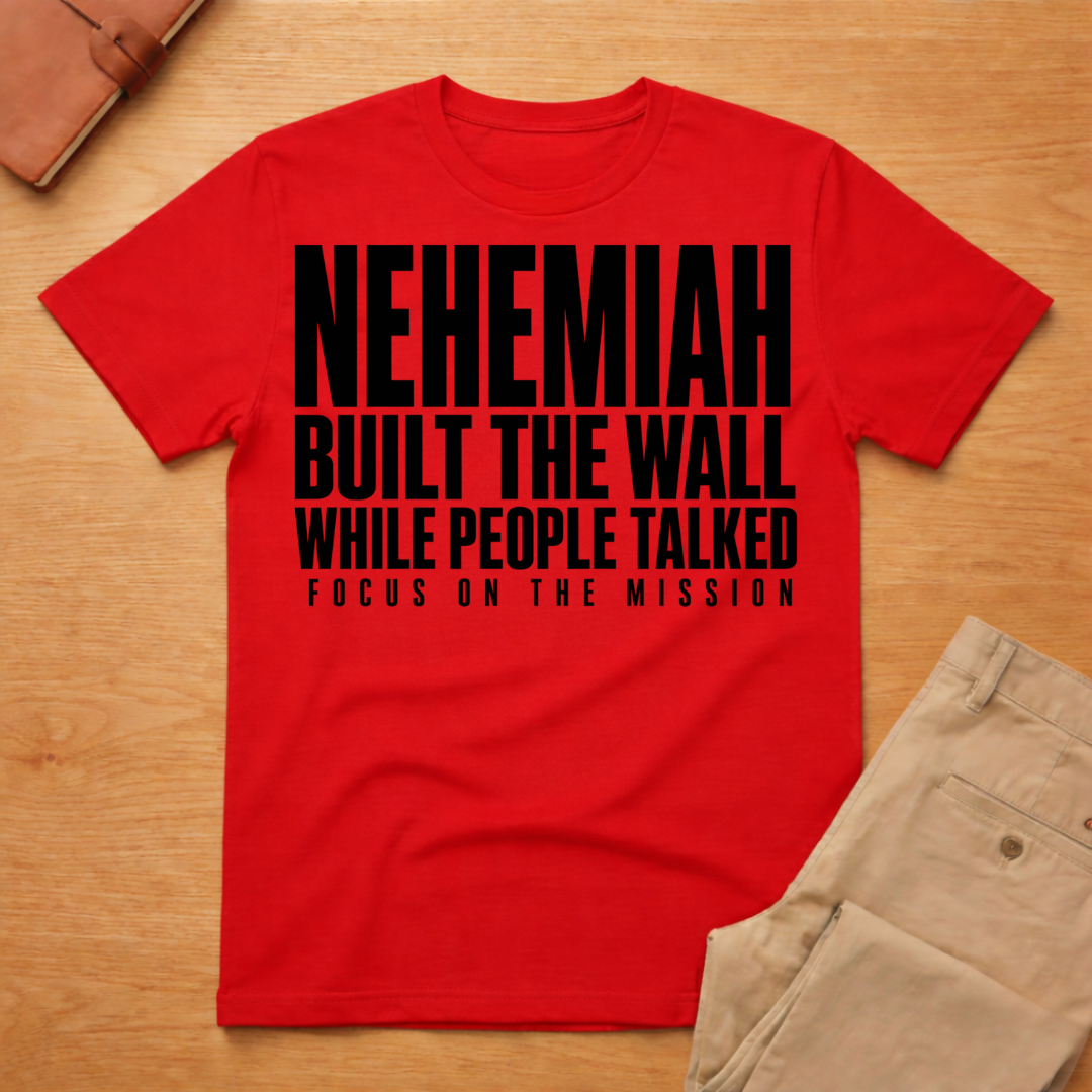 Nehemiah Built Wall T-Shirt