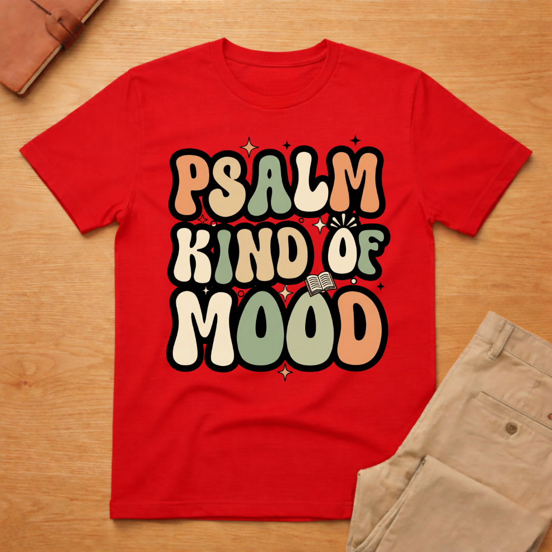 Psalm Kind of Mood T-Shirt