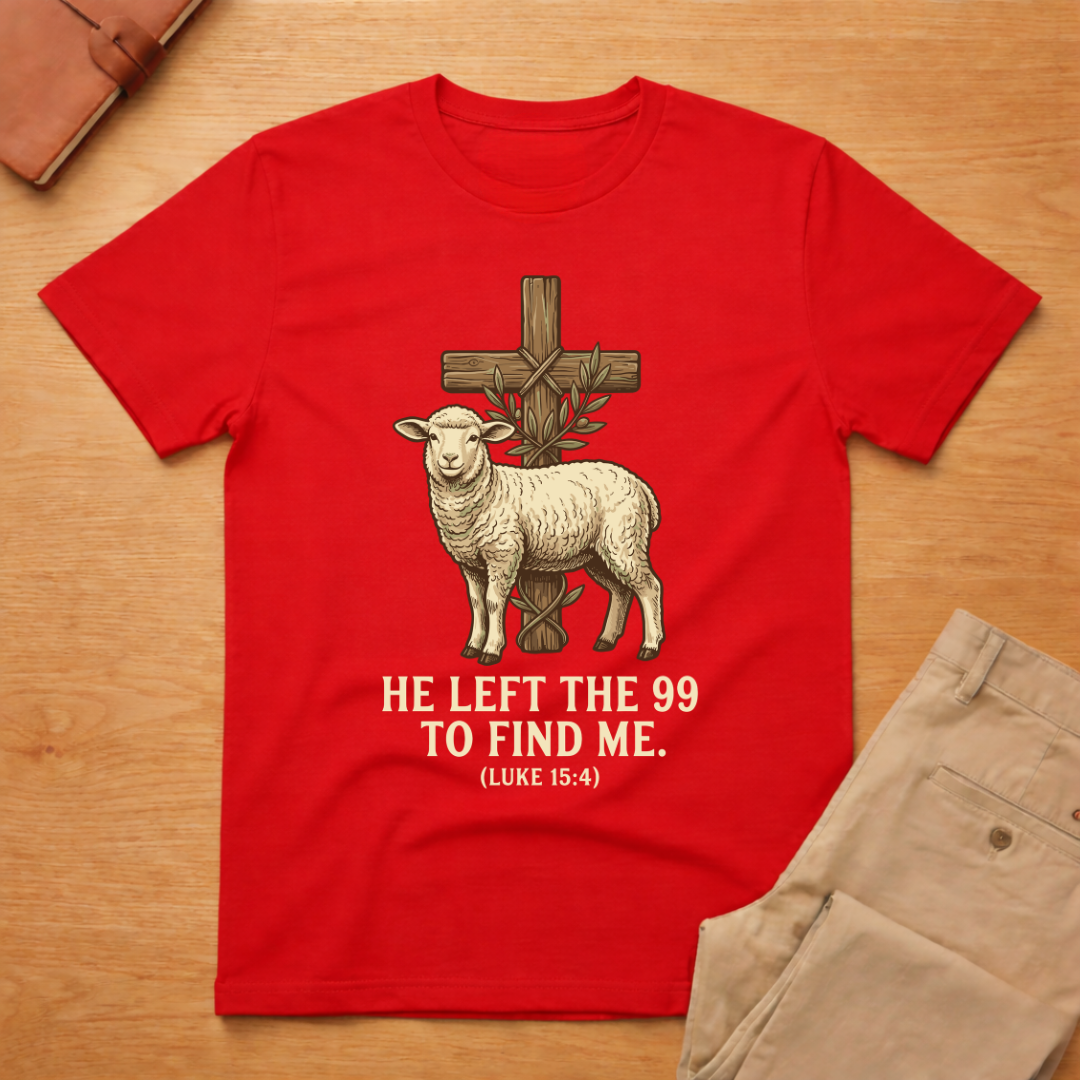 He Left the 99 Luke 15:4 T-Shirt