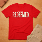 Already Redeemed Ephesians 1:7 T-Shirt