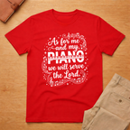 As For Me and My Piano We Will Serve the Lord T-Shirt