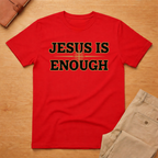 Jesus Is Enough T-Shirt