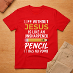 Life Without Jesus T-Shirt