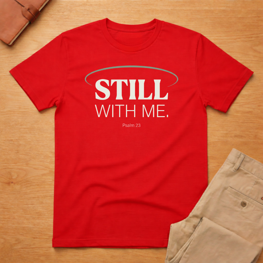 Still With Me Psalm 23 T-Shirt