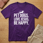 Pet Dogs Love Jesus Be Happy T-shirt