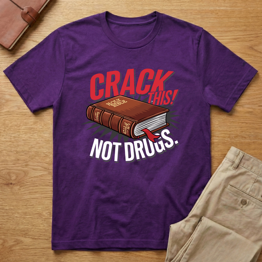 Crack This Not Drugs Holy Bible T-Shirt