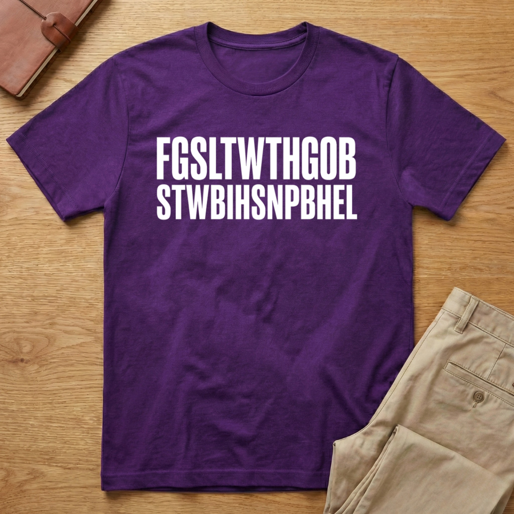 For God So Loved The World FGSLTWTHGOB John 3:16 T-Shirt