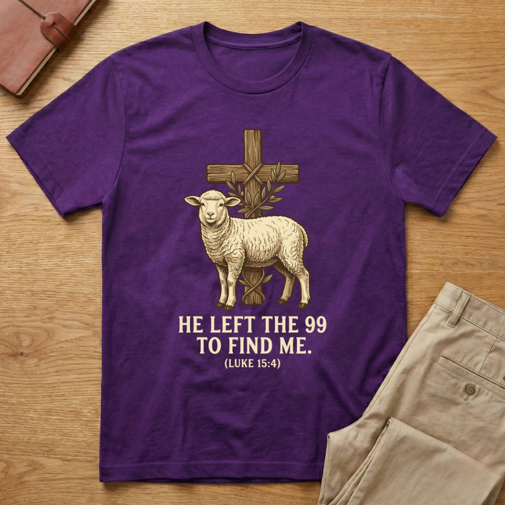 He Left the 99 Luke 15:4 T-Shirt