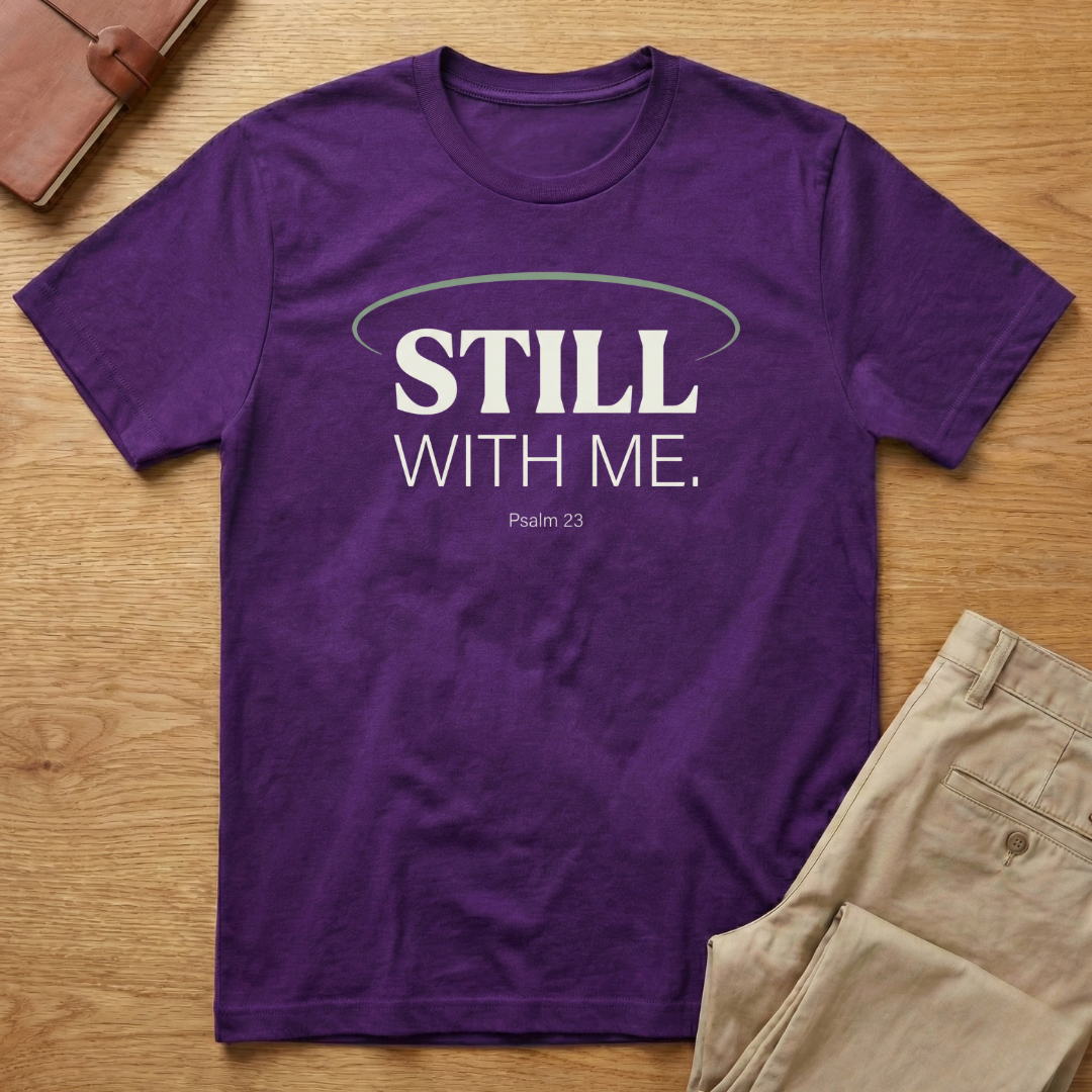 Still With Me Psalm 23 T-Shirt