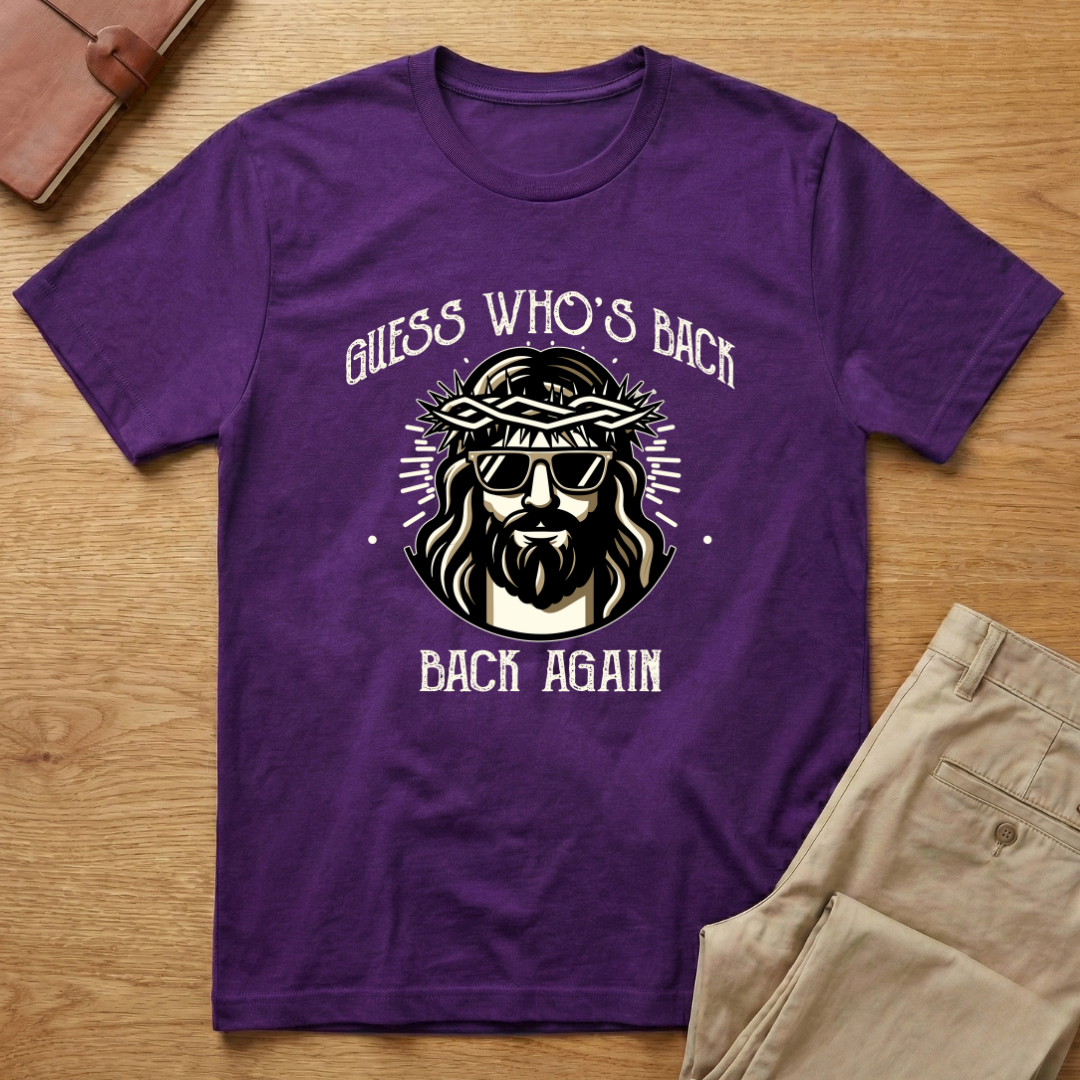 Guess Who's Back? Back Again Easter Jesus T-shirt