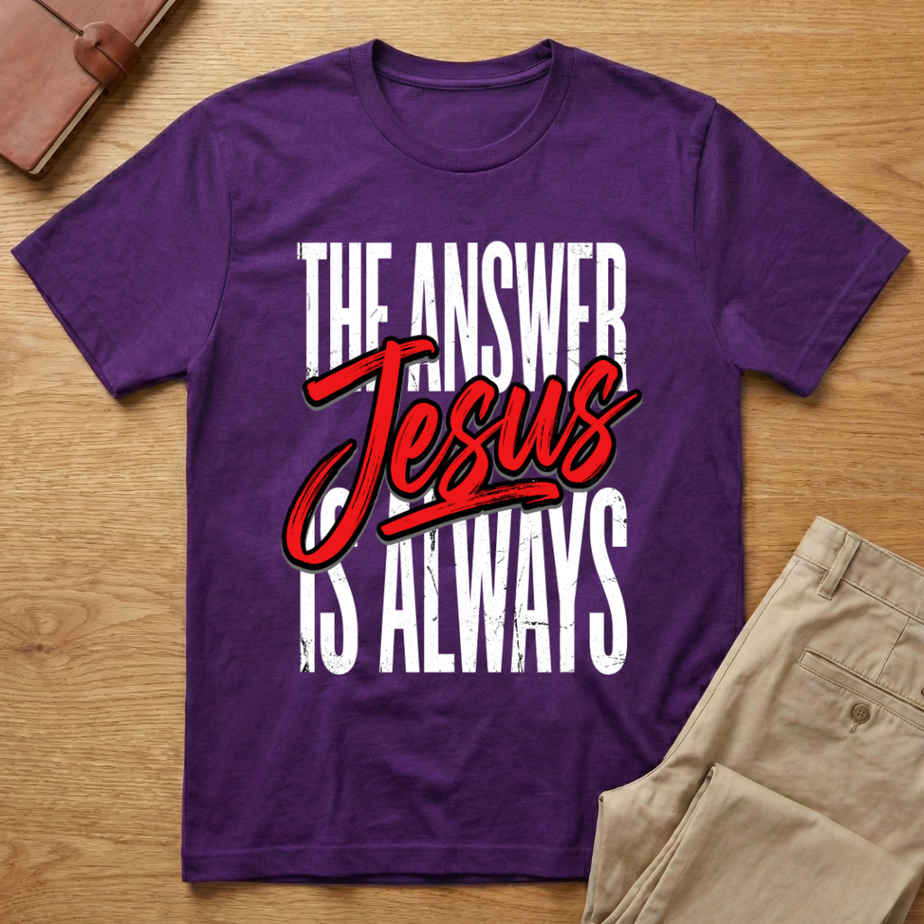 The Answer is Always Jesus T-Shirt