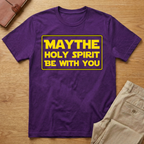 May The Holy Spirit Be With You T-Shirt