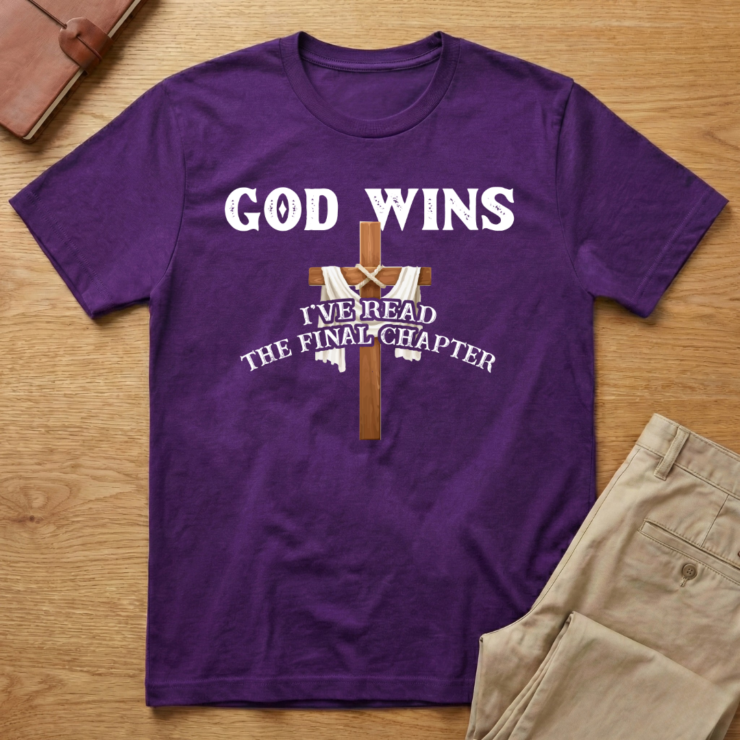 I've Read The Final Chapter God Wins T-Shirt