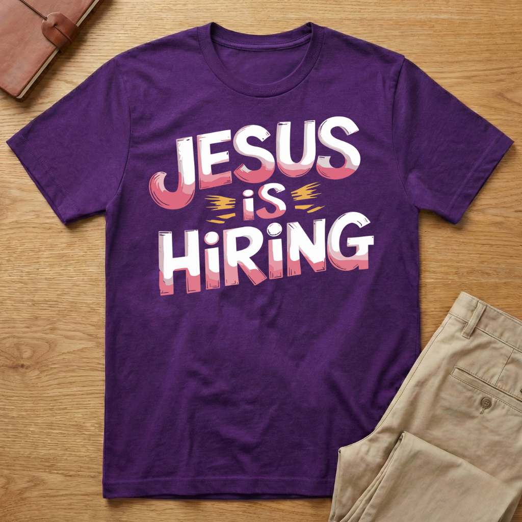 Jesus is Hiring T-Shirt