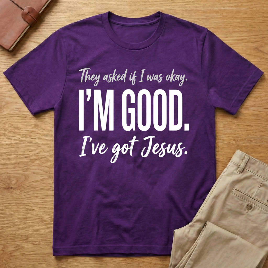 I'm Good Jesus T-Shirt