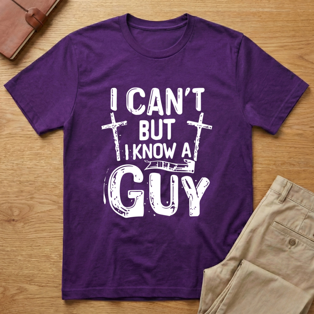 I Can't But I Know A Guy Jesus Cross T-shirt