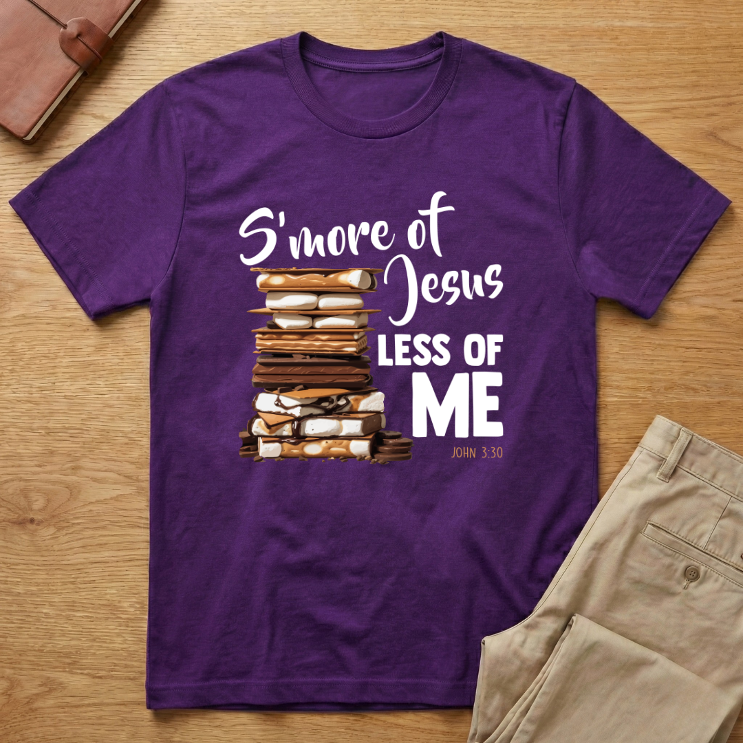 S'more Jesus Less Of Me T-Shirt