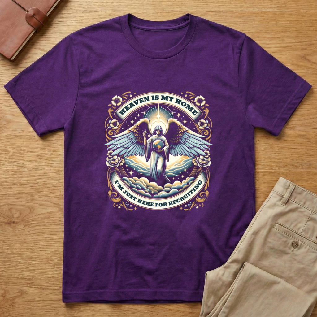 Heaven Is My Home I'm Just Here Recruiting T-shirt