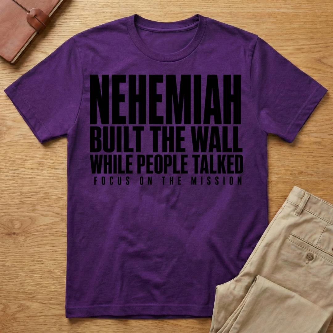 Nehemiah Built Wall T-Shirt