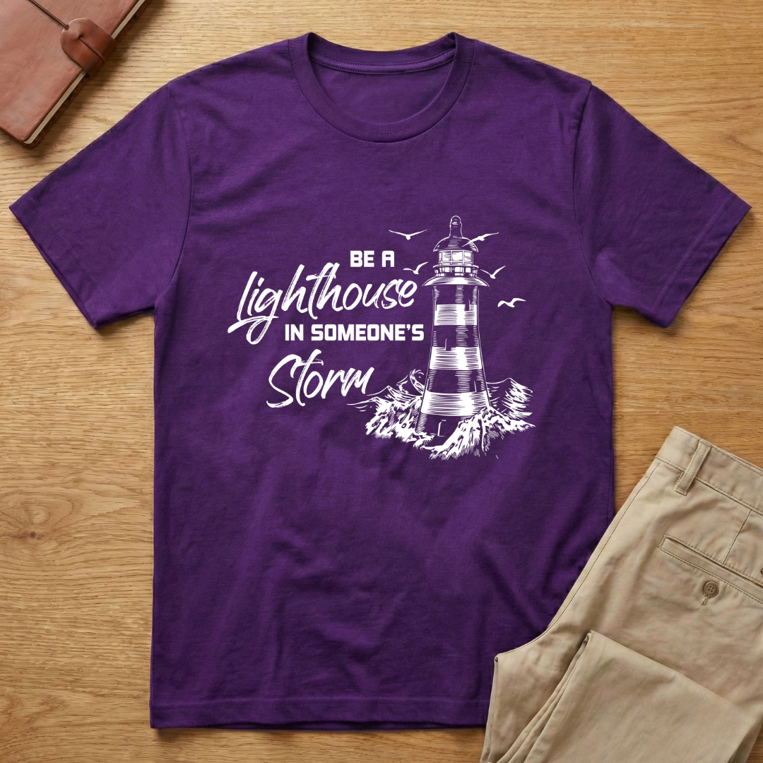 Be A Lighthouse In Someone's Storm T-Shirt