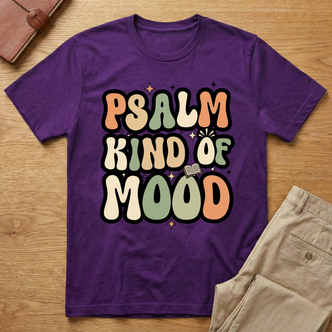 Psalm Kind of Mood T-Shirt