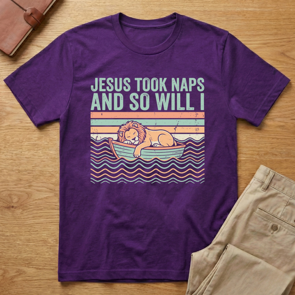 Jesus Took Naps And So Will I T-Shirt