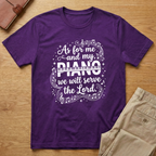 As For Me and My Piano We Will Serve the Lord T-Shirt