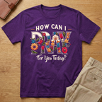How Can I Pray For You Today T-Shirt