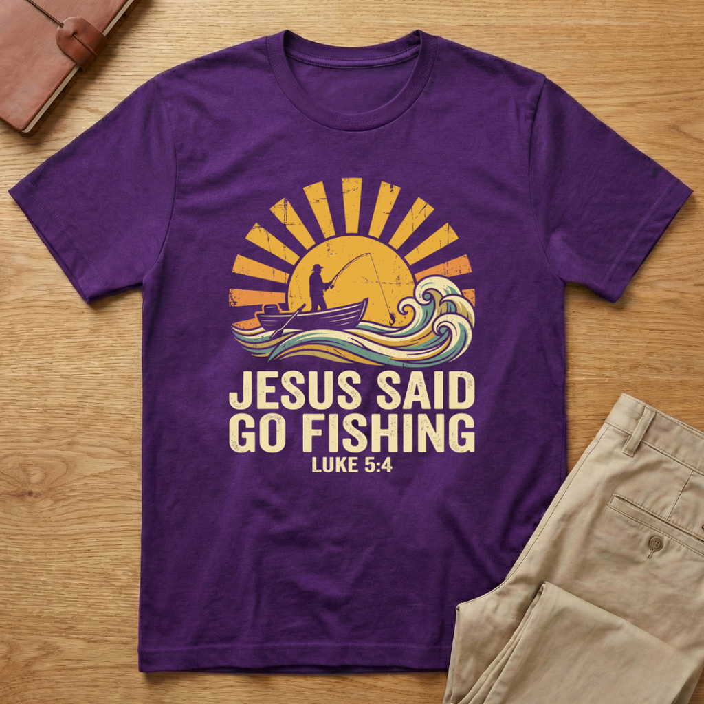 Jesus Said Go Fishing T-Shirt
